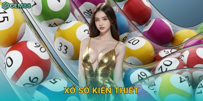 Xổ số kiến thiết – Truyền thống và cơ hội đổi đời tại Gem88