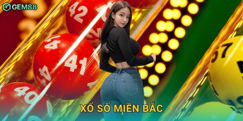 Xổ số miền Bắc – Truyền thống lâu đời tại Gem88