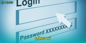 Đăng ký nhanh – Khởi đầu hành trình may mắn tại Gem88