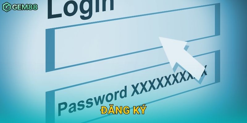 Đăng ký nhanh – Khởi đầu hành trình may mắn tại Gem88