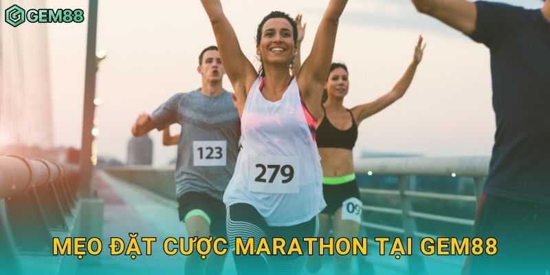 Marathon – Hành trình vượt giới hạn thể lực tại Gem88 3 Mẹo đặt cược Marathon tại Gem88
