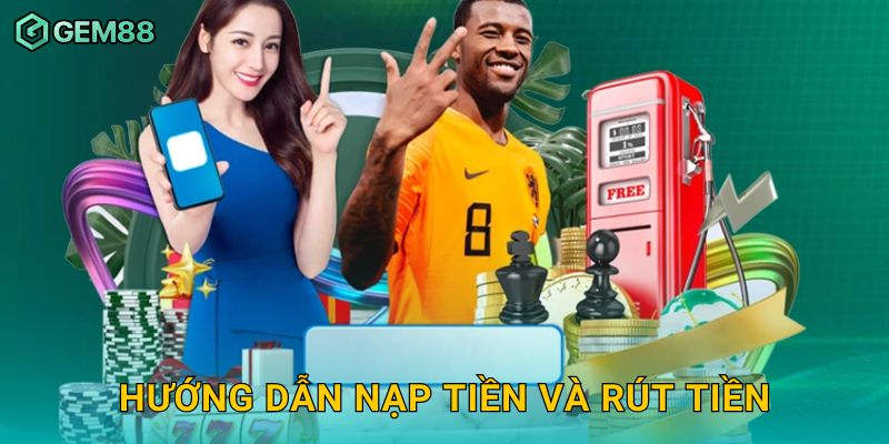 Hướng dẫn nạp tiền và rút tiền